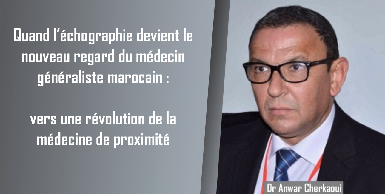 Quand l’échographie devient le nouveau regard du médecin généraliste marocain: vers une révolution de la médecine de proximité